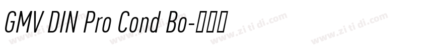 GMV DIN Pro Cond Bo字体转换 GMV DIN Pro Cond Bo字体转换